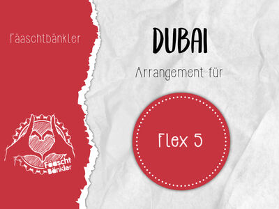 "Dubai" Flex5 - Fäaschtbänkler